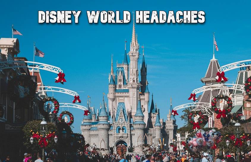 Disney World Headaches